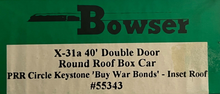 Load image into Gallery viewer, HO - Bowser 55343 Pennsylvania X-31a 40&#39; Double Door Round Roof Boxcar #60428

